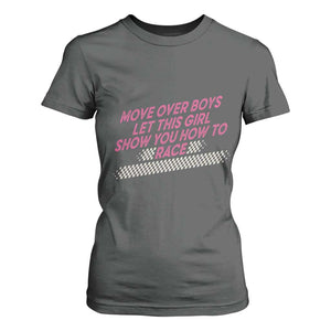 Racing Girl T Shirt For Women Move Over Boys Funny Quote TS14 Dark Heather Print Your Wear