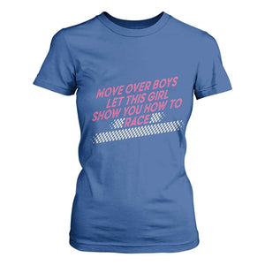 Racing Girl T Shirt For Women Move Over Boys Funny Quote TS14 Royal Blue Print Your Wear