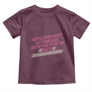Racing Girl Toddler T Shirt Move Over Boys Funny Quote TS14 Maroon Print Your Wear
