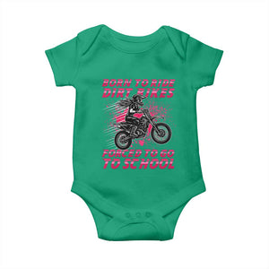 Funny Dirt Bike Girl Baby Onesie Born To Ride Dirt Bikes Forced To Go To School TS14 Irish Green Print Your Wear