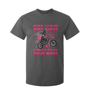 Funny Dirt Bike Girl T Shirt For Kid Born To Ride Dirt Bikes Forced To Go To School TS14 Dark Heather Print Your Wear