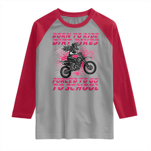 Funny Dirt Bike Girl Raglan Shirt Born To Ride Dirt Bikes Forced To Go To School TS14 Sport Gray Red Print Your Wear