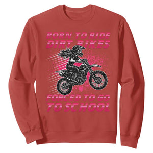 Funny Dirt Bike Girl Sweatshirt Born To Ride Dirt Bikes Forced To Go To School TS14 Red Print Your Wear