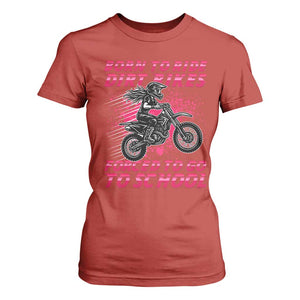 Funny Dirt Bike Girl T Shirt For Women Born To Ride Dirt Bikes Forced To Go To School TS14 Red Print Your Wear