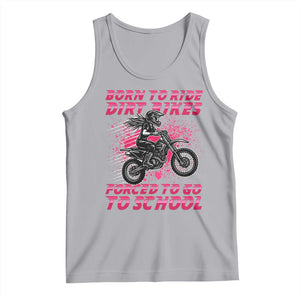 Funny Dirt Bike Girl Tank Top Born To Ride Dirt Bikes Forced To Go To School TS14 Athletic Heather Print Your Wear
