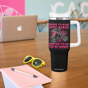 Funny Dirt Bike Girl Tumbler With Handle Born To Ride Dirt Bikes Forced To Go To School TS14 Print Your Wear