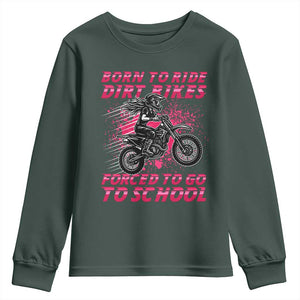 Funny Dirt Bike Girl Youth Sweatshirt Born To Ride Dirt Bikes Forced To Go To School TS14 Dark Forest Green Print Your Wear