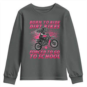 Funny Dirt Bike Girl Youth Sweatshirt Born To Ride Dirt Bikes Forced To Go To School TS14 Dark Heather Print Your Wear