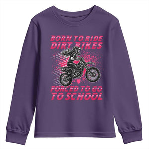 Funny Dirt Bike Girl Youth Sweatshirt Born To Ride Dirt Bikes Forced To Go To School TS14 Purple Print Your Wear