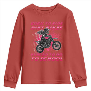 Funny Dirt Bike Girl Youth Sweatshirt Born To Ride Dirt Bikes Forced To Go To School TS14 Red Print Your Wear