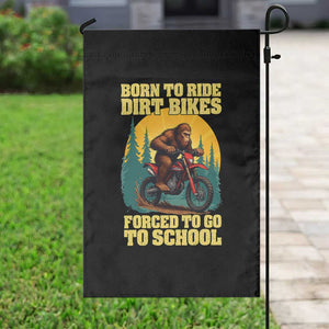 Funny Bigfoot Dirt Bike Garden Flag Born To Ride Dirt Bikes Forced To Go To School TS14 Print Your Wear