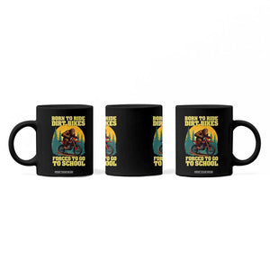 Funny Bigfoot Dirt Bike Coffee Mug Born To Ride Dirt Bikes Forced To Go To School TS14 Print Your Wear