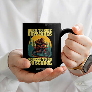 Funny Bigfoot Dirt Bike Coffee Mug Born To Ride Dirt Bikes Forced To Go To School TS14 Print Your Wear
