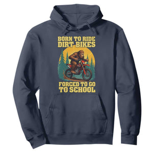 Funny Bigfoot Dirt Bike Hoodie Born To Ride Dirt Bikes Forced To Go To School TS14 Navy Print Your Wear