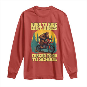 Funny Bigfoot Dirt Bike Long Sleeve Shirt Born To Ride Dirt Bikes Forced To Go To School TS14 Red Print Your Wear