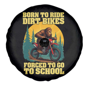 Funny Bigfoot Dirt Bike Spare Tire Cover Born To Ride Dirt Bikes Forced To Go To School TS14 Print Your Wear