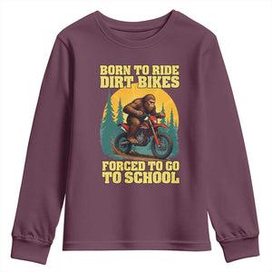 Funny Bigfoot Dirt Bike Youth Sweatshirt Born To Ride Dirt Bikes Forced To Go To School TS14 Maroon Print Your Wear