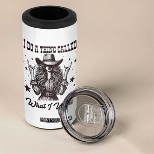 Black Cowgirl 4 in 1 Can Cooler Tumbler I Do A Thing Called What I Want TS14 Print Your Wear