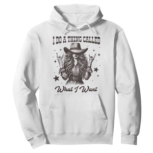 Black Cowgirl Hoodie I Do A Thing Called What I Want TS14 White Print Your Wear