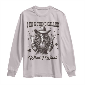 Black Cowgirl Long Sleeve Shirt I Do A Thing Called What I Want TS14 Ice Gray Print Your Wear