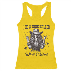 Black Cowgirl Racerback Tank Top I Do A Thing Called What I Want TS14 Daisy Print Your Wear