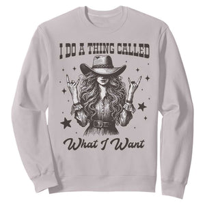 Black Cowgirl Sweatshirt I Do A Thing Called What I Want TS14 Ice Gray Print Your Wear