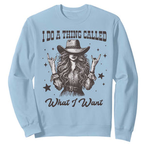 Black Cowgirl Sweatshirt I Do A Thing Called What I Want TS14 Light Blue Print Your Wear