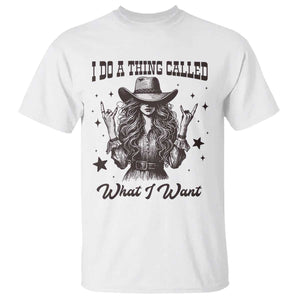 Black Cowgirl T Shirt I Do A Thing Called What I Want TS14 White Print Your Wear