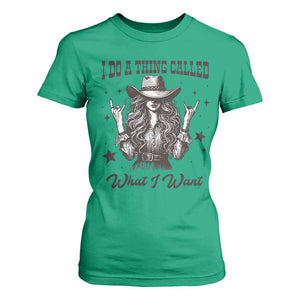 Black Cowgirl T Shirt For Women I Do A Thing Called What I Want TS14 Irish Green Print Your Wear