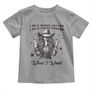 Black Cowgirl Toddler T Shirt I Do A Thing Called What I Want TS14 Sport Gray Print Your Wear