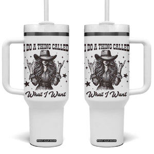 Black Cowgirl Tumbler With Handle I Do A Thing Called What I Want TS14 One Size: 40 oz White Print Your Wear