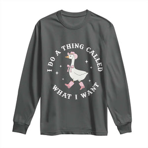 Western Cowgirl Silly Goose Meme Long Sleeve Shirt I Do A Thing Called What I Want TS14 Dark Heather Print Your Wear