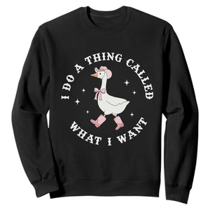 Western Cowgirl Silly Goose Meme Sweatshirt I Do A Thing Called What I Want TS14 Black Print Your Wear