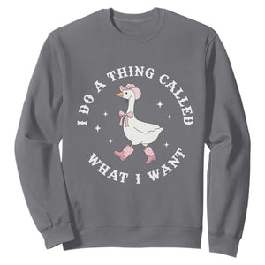 Western Cowgirl Silly Goose Meme Sweatshirt I Do A Thing Called What I Want TS14 Charcoal Print Your Wear