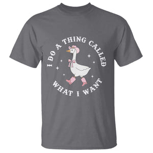 Western Cowgirl Silly Goose Meme T Shirt I Do A Thing Called What I Want TS14 Charcoal Print Your Wear