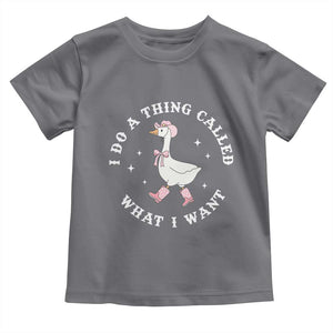 Western Cowgirl Silly Goose Meme Toddler T Shirt I Do A Thing Called What I Want TS14 Charcoal Print Your Wear