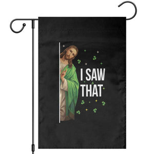 Christian Jesus St Patricks Day Meme Garden Flag I Saw That TS14 Black Print Your Wear