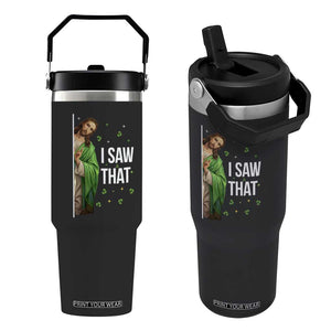 Christian Jesus St Patricks Day Meme Flip Straw Tumbler I Saw That TS14 One Size: 30 oz Black Print Your Wear