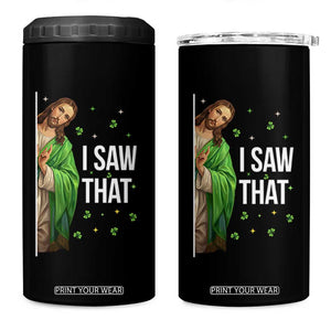 Christian Jesus St Patricks Day Meme 4 in 1 Can Cooler Tumbler I Saw That TS14 One Size: 16 oz Black Print Your Wear