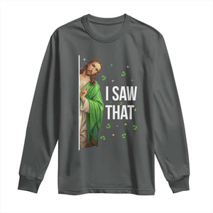 Christian Jesus St Patricks Day Meme Long Sleeve Shirt I Saw That TS14 Dark Heather Print Your Wear