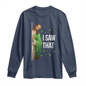 Christian Jesus St Patricks Day Meme Long Sleeve Shirt I Saw That TS14 Navy Print Your Wear