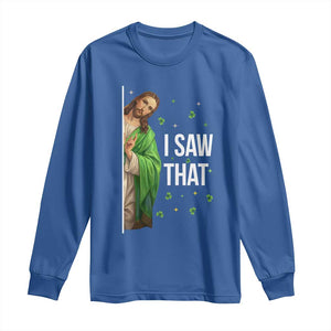 Christian Jesus St Patricks Day Meme Long Sleeve Shirt I Saw That TS14 Royal Blue Print Your Wear