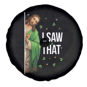 Christian Jesus St Patricks Day Meme Spare Tire Cover I Saw That TS14 Print Your Wear