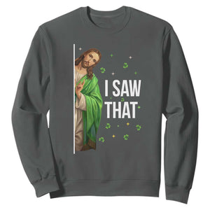 Christian Jesus St Patricks Day Meme Sweatshirt I Saw That TS14 Dark Heather Print Your Wear