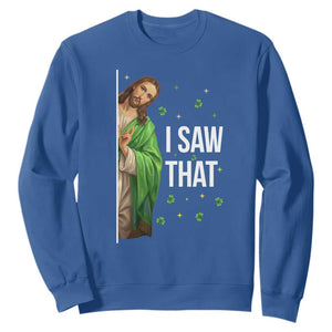 Christian Jesus St Patricks Day Meme Sweatshirt I Saw That TS14 Royal Blue Print Your Wear