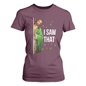 Christian Jesus St Patricks Day Meme T Shirt For Women I Saw That TS14 Maroon Print Your Wear