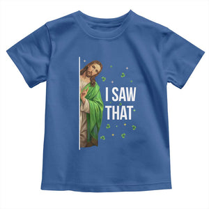 Christian Jesus St Patricks Day Meme Toddler T Shirt I Saw That TS14 Royal Blue Print Your Wear