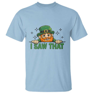 I Saw That T Shirt Funny Leprechaun St Patricks Day Meme TS14 Light Blue Print Your Wear