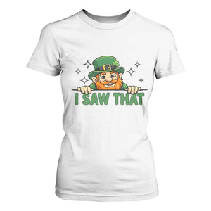 I Saw That T Shirt For Women Funny Leprechaun St Patricks Day Meme TS14 White Print Your Wear