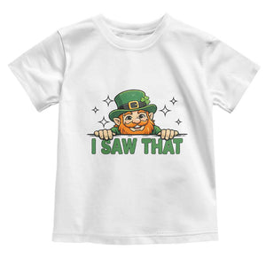 I Saw That Toddler T Shirt Funny Leprechaun St Patricks Day Meme TS14 White Print Your Wear